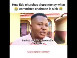 Video: Laughpills Comedy – How Edo Churches Share Money When Committee Chairman is Sick